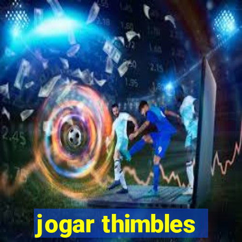 jogar thimbles